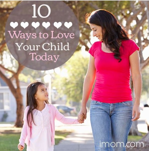 10 Ways to Love Your Child Today