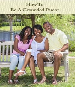 Be a Grounded Parent