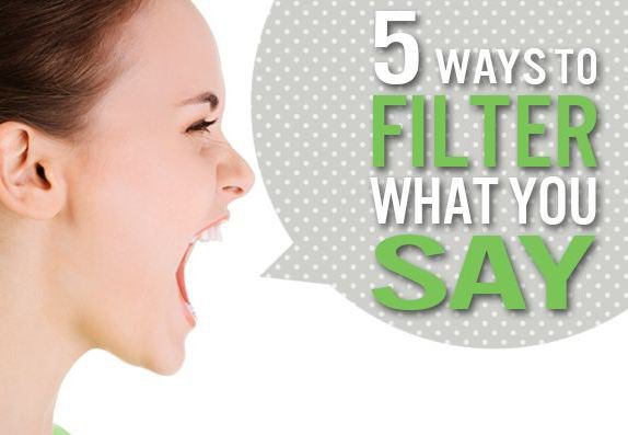 5 Ways to Filter What You Say